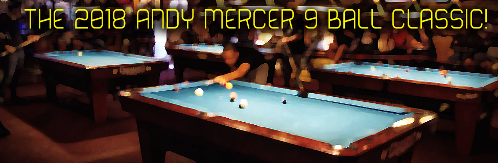 The 2018 Andy Mercer 9-Ball Classic: Live Stream On March 17th/18th – REAL TIME FEED!